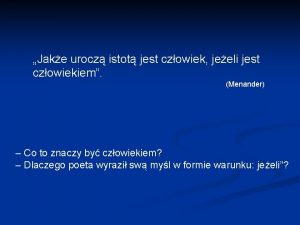 Jake urocz istot jest czowiek jeeli jest czowiekiem