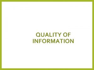 QUALITY OF INFORMATION Quality of Information Management decisions