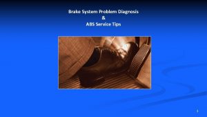 Brake System Problem Diagnosis ABS Service Tips 1