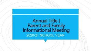 Annual Title I Parent and Family Informational Meeting