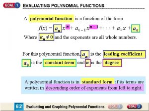 EVALUATING POLYNOMIAL FUNCTIONS A polynomial function is a