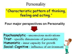 Personality Characteristic pattern of thinking feeling and acting
