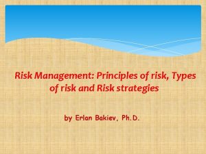 Risk Management Principles of risk Types of risk