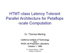 HTMTclass Latency Tolerant Parallel Architecture for Petaflops scale