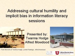 Addressing cultural humility and implicit bias in information