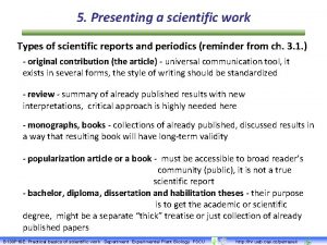 5 Presenting a scientific work Types of scientific