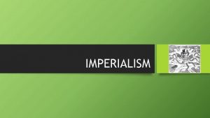 IMPERIALISM THE BRITISH EMPIRE IN INDIA British East