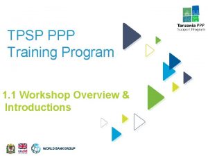 TPSP PPP Training Program 1 1 Workshop Overview