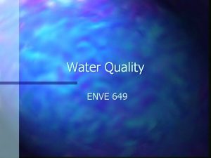 Water Quality ENVE 649 Water Quality Hazardous waste