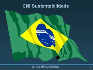 CNI Sustentabilidade 1 edio do CNI Sustentabilidade 1