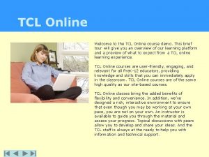 TCL Online Welcome to the TCL Online course