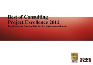 Best of Consulting Project Excellence 2012 Projektexterne Kunden