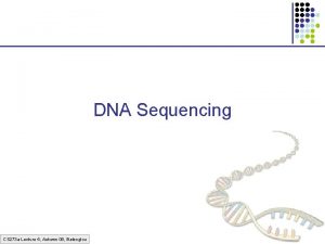 DNA Sequencing CS 273 a Lecture 4 Autumn