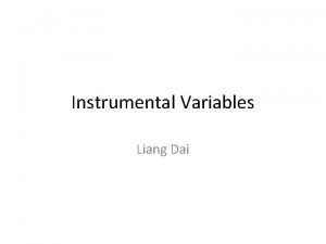 Instrumental Variables Liang Dai Regression For illustration purpose