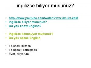 ingilizce biliyor musunuz http www youtube comwatch vrx