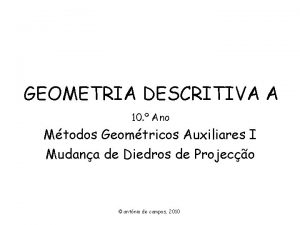 GEOMETRIA DESCRITIVA A 10 Ano Mtodos Geomtricos Auxiliares