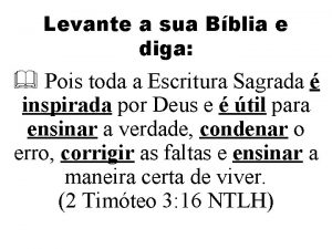 Levante a sua Bblia e diga Pois toda