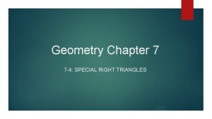 Geometry Chapter 7 7 4 SPECIAL RIGHT TRIANGLES