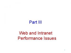 Part III Web and Intranet Performance Issues 1