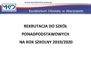 REKRUTACJA DO SZK PONADPODSTAWOWYCH NA ROK SZKOLNY 20192020