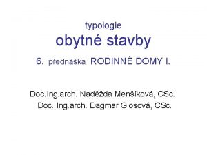 typologie obytn stavby 6 pednka RODINN DOMY I