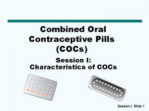 Combined Oral Contraceptive Pills COCs Session I Characteristics