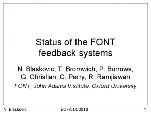 Status of the FONT feedback systems N Blaskovic