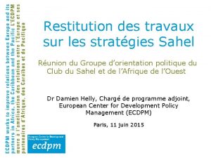 Restitution des travaux sur les stratgies Sahel Runion