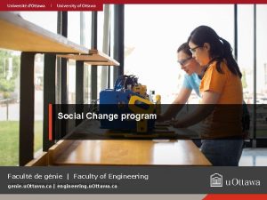 Social Change program Facult de gnie Faculty of