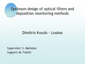 Optimum design of optical filters and deposition monitoring