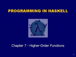 PROGRAMMING IN HASKELL Chapter 7 HigherOrder Functions 0