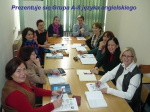 Prezentuje si Grupa A8 jzyka angielskiego Jestemy w