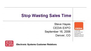 Stop Wasting Sales Time Steve Hayes CEDIA EXPO