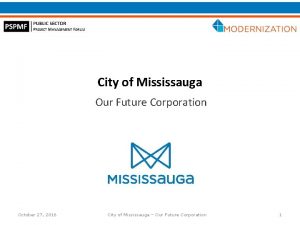 City of Mississauga Our Future Corporation October 27