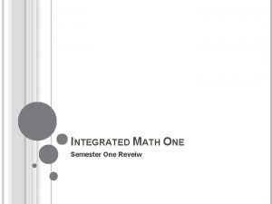 INTEGRATED MATH ONE Semester One Reveiw Label if