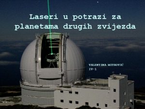 Laseri u potrazi za planetama drugih zvijezda VALENTINA