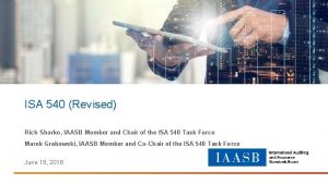 ISA 540 Revised Rich Sharko IAASB Member and