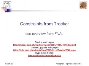 Constraints from Tracker see overview from FNAL Tracker