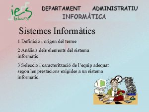 Sistemes Informtics 1 Definici i origen del terme