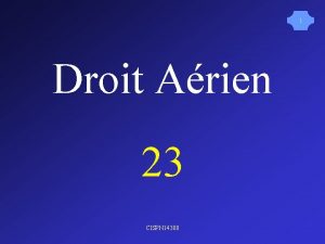 1 Droit Arien 23 CISPN 14300 2 Procdures