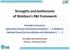 Strengths and bottlenecks of Moldovas RI framework Gheorghe