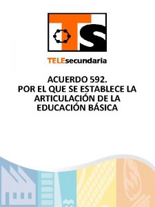 ACUERDO 592 POR EL QUE SE ESTABLECE LA