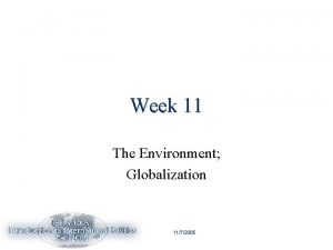 Week 11 The Environment Globalization 1172005 Review Week