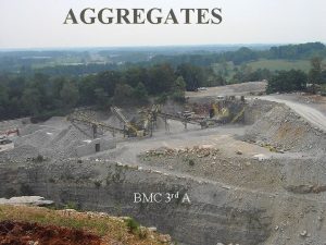 AGGREGATES BMC 3 rd A DEFINITION Construction aggregate