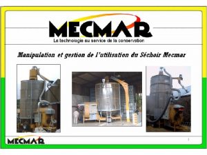 Mecmar proche de ses clients Mecmar ne fournit