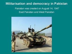 Militarisation and democracy in Pakistan was created on