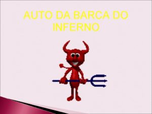 AUTO DA BARCA DO INFERNO A divina comdia