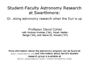 StudentFaculty Astronomy Research at Swarthmore Ordoing astronomy research