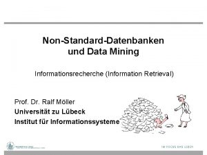 NonStandardDatenbanken und Data Mining Informationsrecherche Information Retrieval Prof