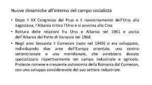 Nuove dinamiche allinterno del campo socialista Dopo il